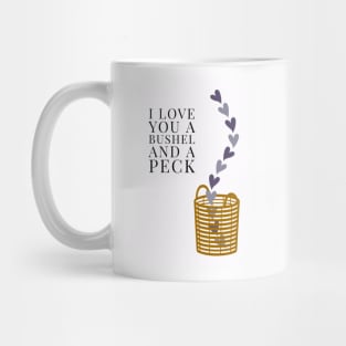 Bushel and a Peck - Valentine’s Day/ Anniversary Greeting Card for girl/boyfriend, wife/husband, partner, children, or loved one - Great for stickers, t-shirts, art prints, and notebooks too Mug